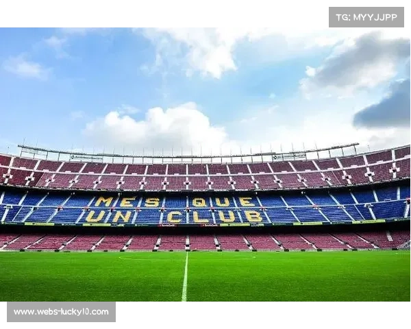 诺坎普扩建工程进度已达75% 预计2026年容量突破10万座